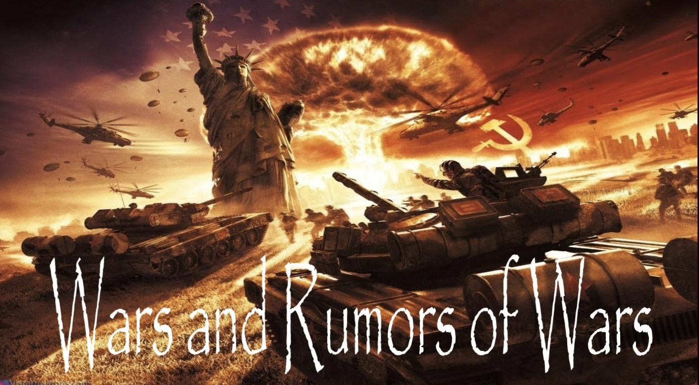 Wars and Rumors of Wars | It's about time